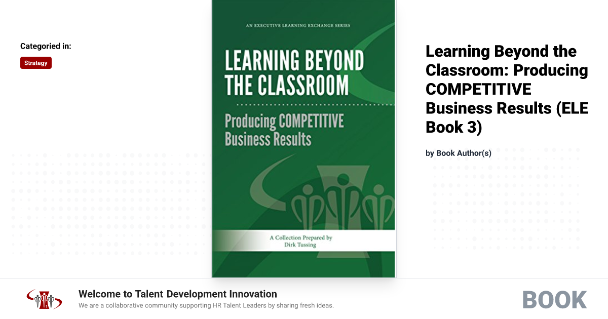 Learning Beyond the Classroom: Producing COMPETITIVE Business Results ...